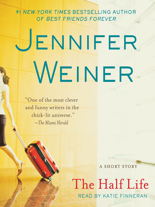 Title details for The Half Life by Jennifer Weiner - Available